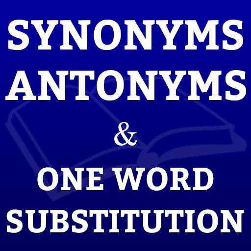 Synonyms, Antonyms & One Word Substitution 1.5