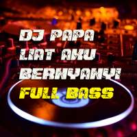 DJ Papa Liat Aku Bernyanyi Remix on 9Apps