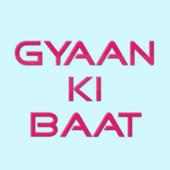 GYAN KI BAAT