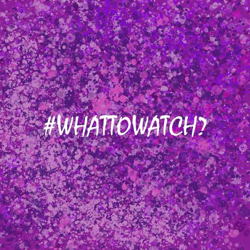 #WHATTOWATCH? Movies, TV shows and anime icon