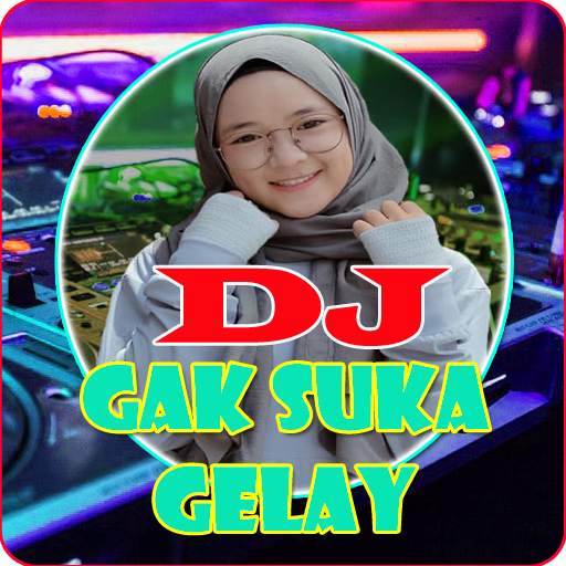 DJ Gak Suka Gelay | TikTok Remix Viral-Mp3 2021 1.0