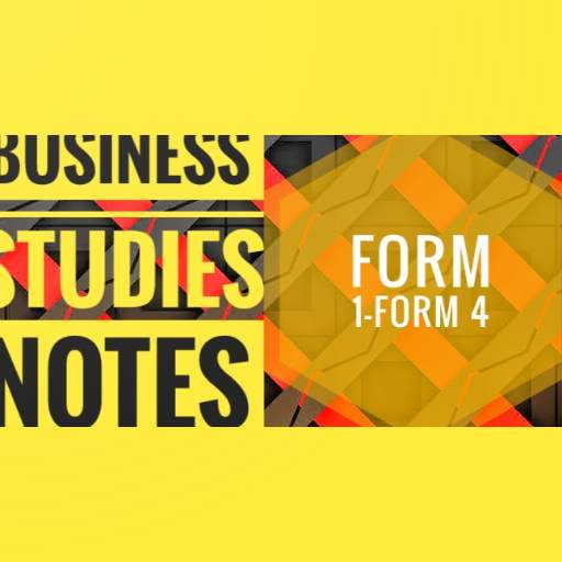 Business Studies Form 1-Form 4 Notes 1.0