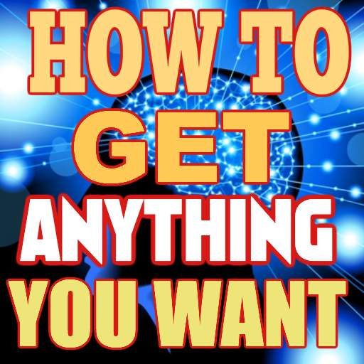How to Get Anything You Want 5.0