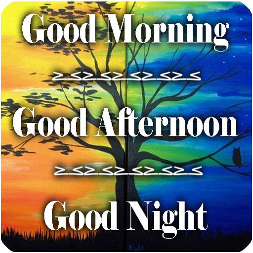Good Morning, Good Afternoon and Good Night 1.0
