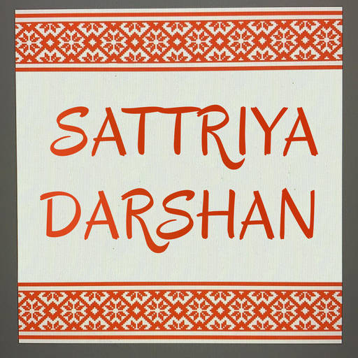 Sattriya Darshan, way to Sattriya consciousness 1.0.7