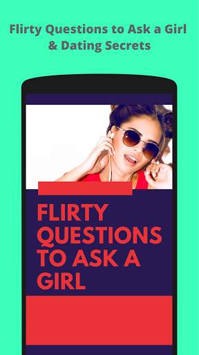 Flirty Questions to Ask a Girl & Dating Secrets screenshot 1