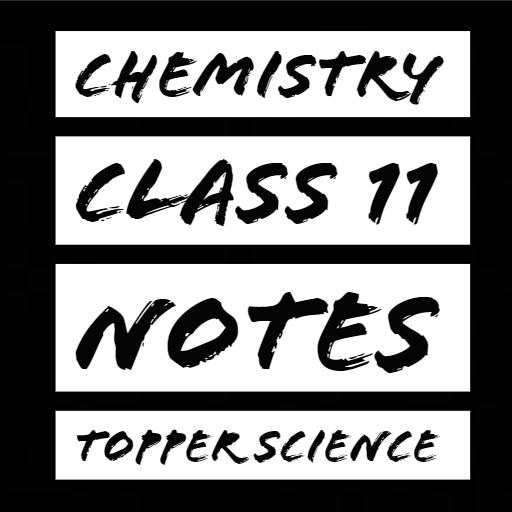 Chemistry Class 11 Notes Topper Science 1.3.0