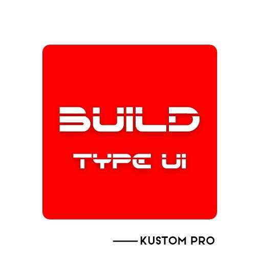 Build Type UI Kustom Pro/Klwp V 2.5