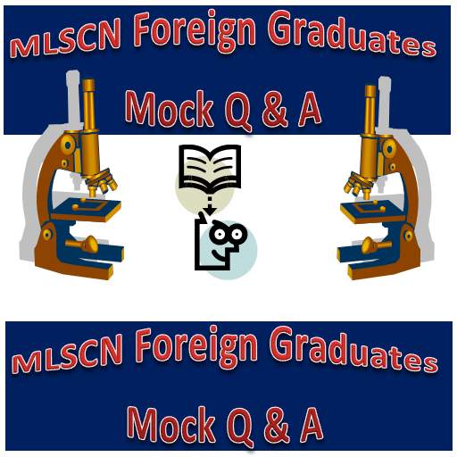 MLSCN Foreign Graduates Mock Q & A 2.0