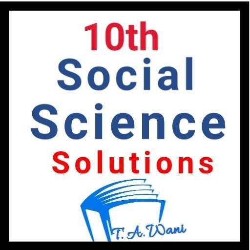 10th Social Science Solutions (By: T.A.Wani) 9.10