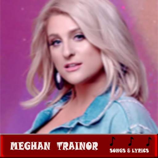 Meghan Trainor songs lyrics (Offline) 2.0
