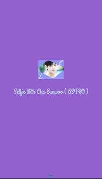 Selfie With Cha Eunwoo ( ASTRO ) screenshot 2