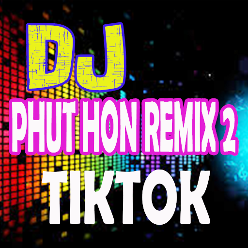 DJ 2 PHUT HON REMIX TIKTOK FULL BASS VIRAL icon