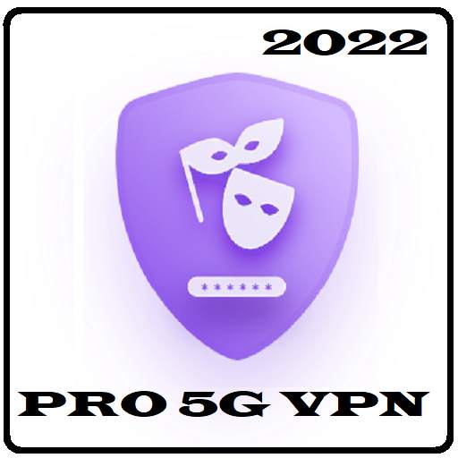 Pro 5G VPN 2022 - VPN for 2022 1.0