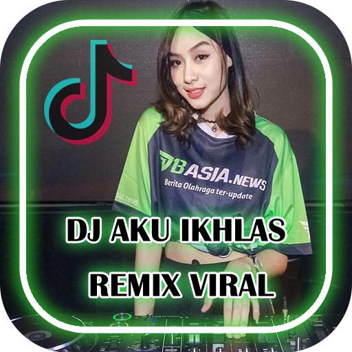 DJ Aku Ikhlas Viral TikTok Offline 1.0.1