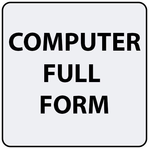 Computer Full Form : A to Z 2.0