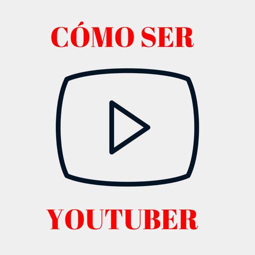 Cómo ser Youtuber 1.0