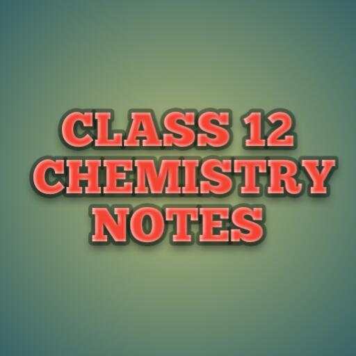 CLASS 12 CHEMISTRY NOTES 1.8