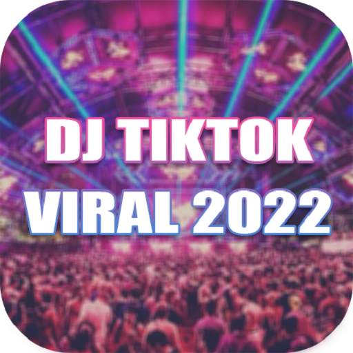 Lagu DJ TikTok Viral 2022 1.2.2