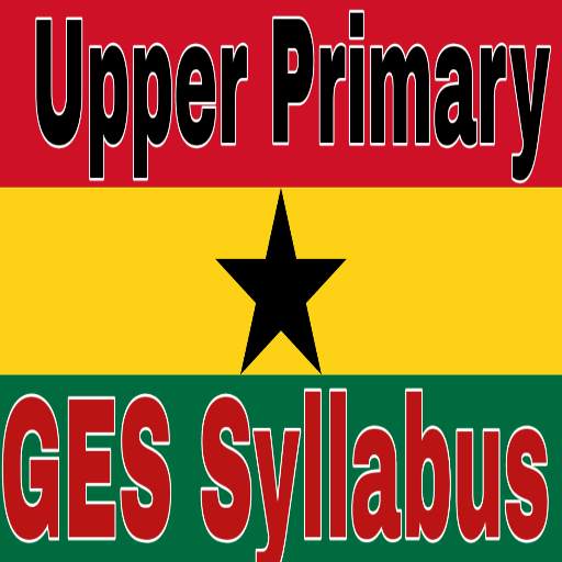 GES Upper Primary Ghana New Curriculum Syllabus 1.1