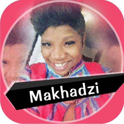 Makhadzi Songs Offline Mp3 4.15