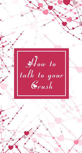 How To Talk To Your Crush screenshot 1