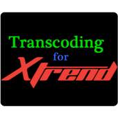 Transcoding for Xtrend 1.5.4