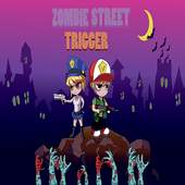 Zombie Street Trigger 0.1