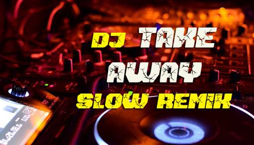 DJ Take Away Slow Remix - DJ Barat Terbaru screenshot 1