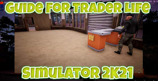 Guide For Trader Life Sim 2K21 screenshot 2