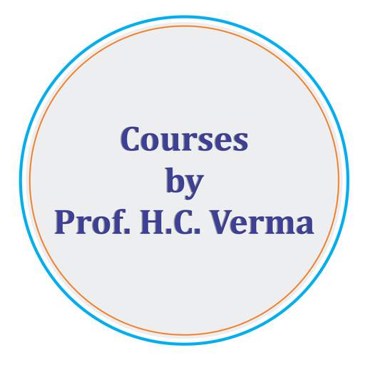 Courses by Prof. H. C. Verma 1.0.4