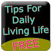 Tips For Daily Living Life 2.0