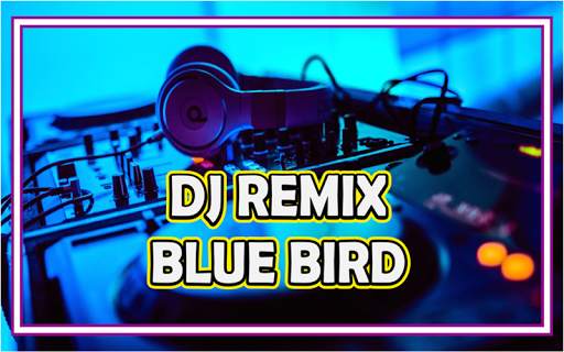 DJ Blue Bird Terbaru Full Bass screenshot 1