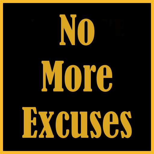No More Excuses 11.0