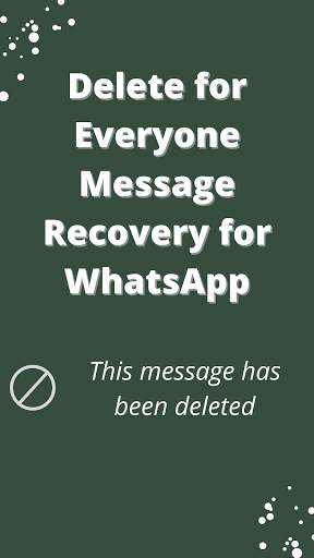 Delete For Everyone Message Recovery for Whatsapp screenshot 1
