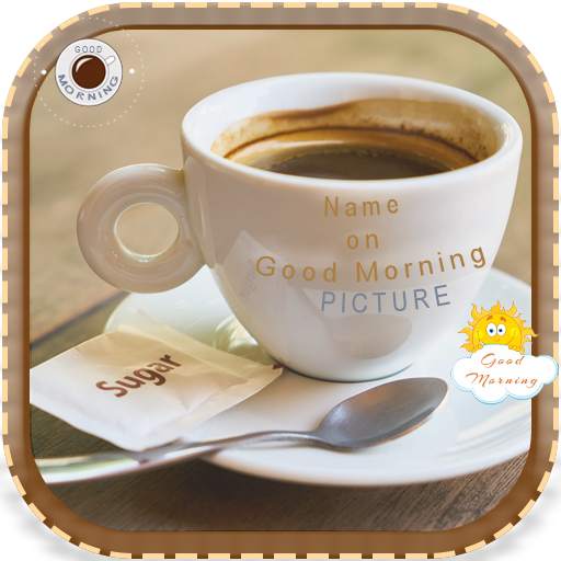 Name On Good Morning Pics 1.0