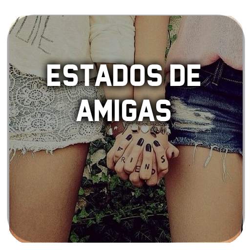 Estados de frases de AMIGAS para redes sociales 1.0.0