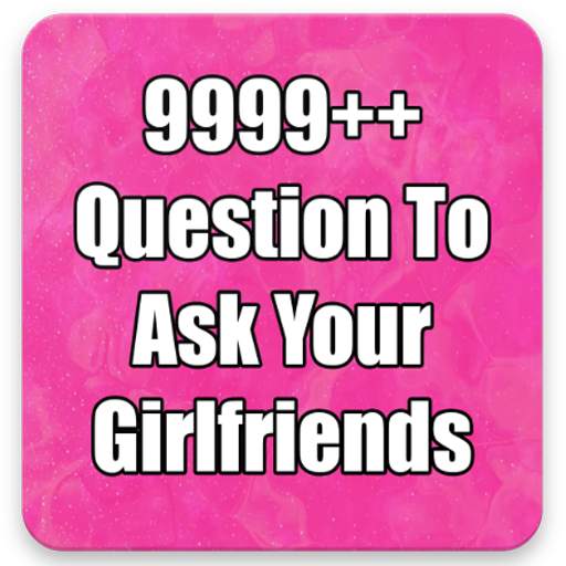 Question To Ask Your Girlfriends 1.1