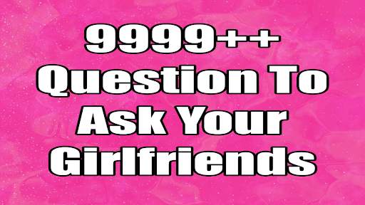 Question To Ask Your Girlfriends screenshot 1