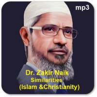Dr. Zakir Naik Similarities Islam & Christianity