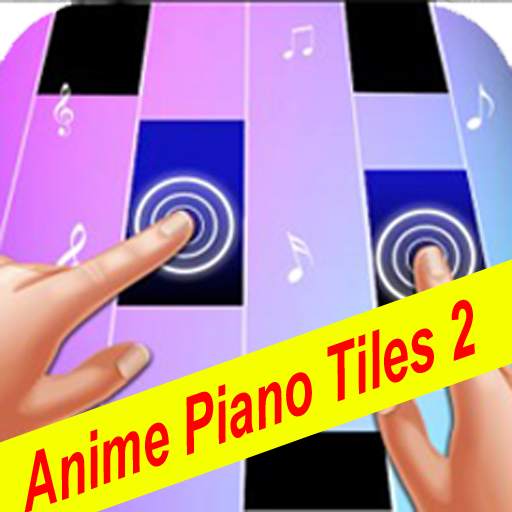 Piano Anime Tiles 2019 2.0