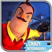 Crazy Hello Neighbor