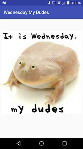 It Is Wednesday My Dudes AHHHHHHHH screenshot 1