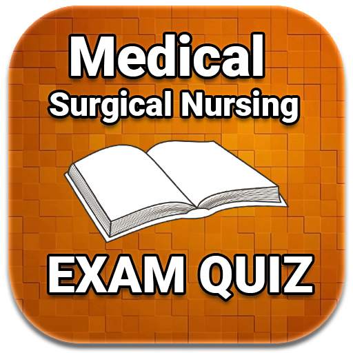 Medical Surgical Nursing Quiz Exam 1.0.2
