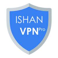 ISHAN VPN PRO - Free & Fast VPN