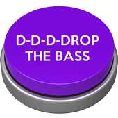 Drop The Bass Button