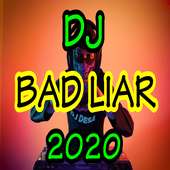 DJ Bad Liar Terbaru on 9Apps