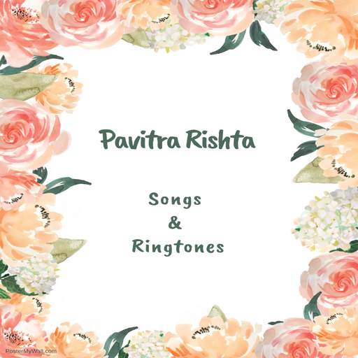 Pavitra Rishta Songs & Ringtones Offlline 1.1