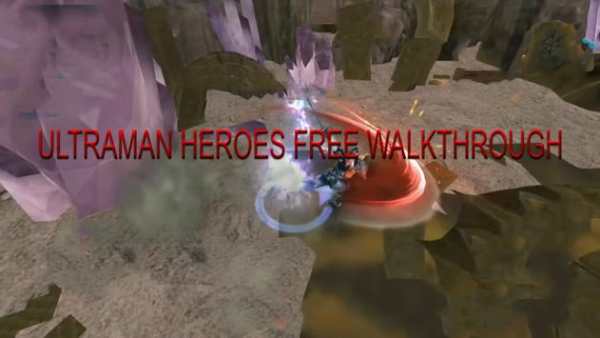 Ultramen Heroes Legend Walkthrough screenshot 1