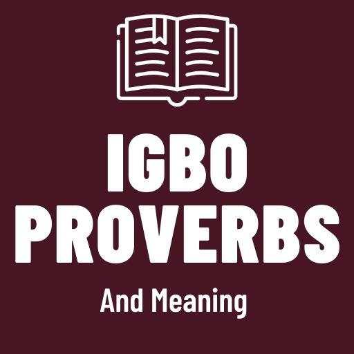 Igbo Proverbs and Meanings 5.0